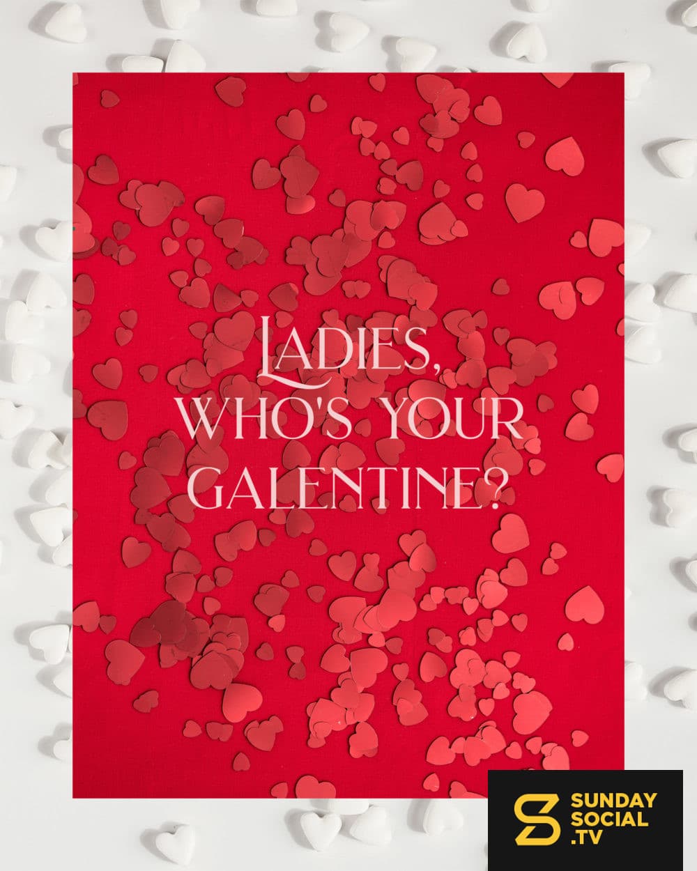 Ladies, who's your galentine?