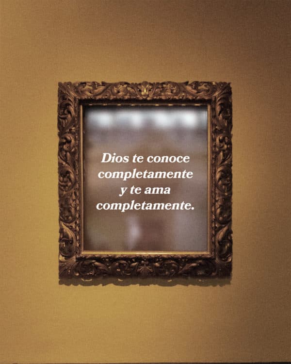 Dios te conoce completamente y te ama completamente.