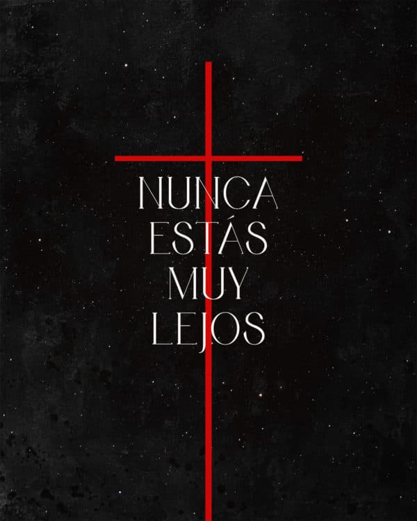 Nunca estás muy lejos.