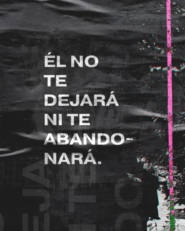 Él no te dejará ni te abandonará.