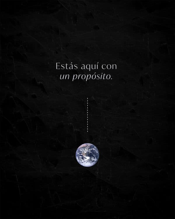 Estás aquí con un propósito.