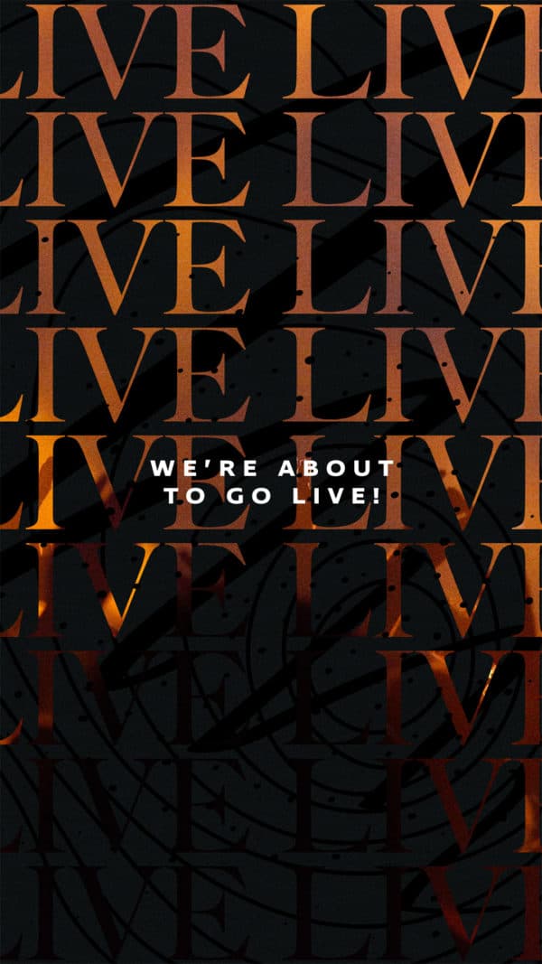 We're about to go live!