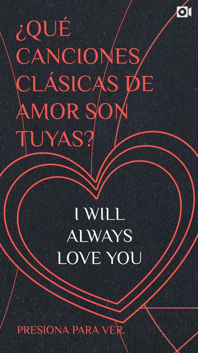 ¿Qué canciones clásicas de amor son tuyas? Presiona para ver. I Will Always Love You. Historias de un Amor. Besame mucho. Llegaste Tú. El amor de mi vida. Si nos dejan. Si tu quisieras.