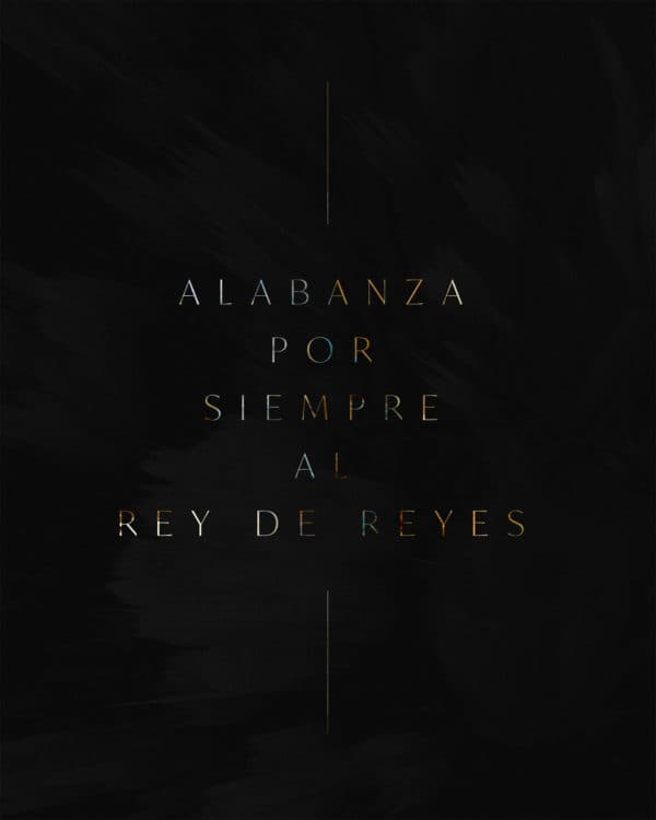Alabanza por siempre al Rey de Reyes