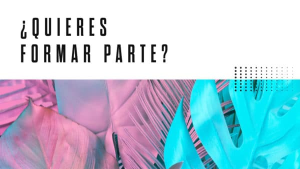 ¿Quieres formar parte?