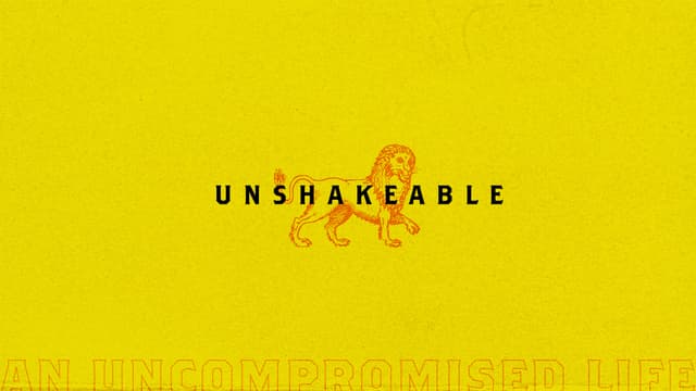 Unshakeable: An Uncompromised Life