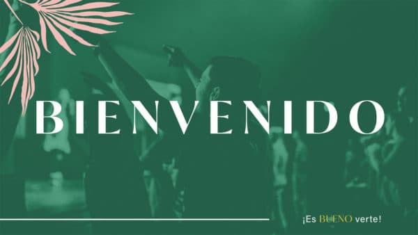 Bienvenido. ¡Es bueno verte!