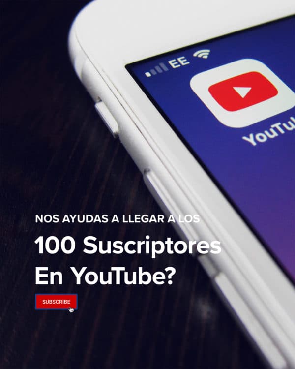 ¿Nos ayudas a llegar a los 100 suscriptores en YouTube?