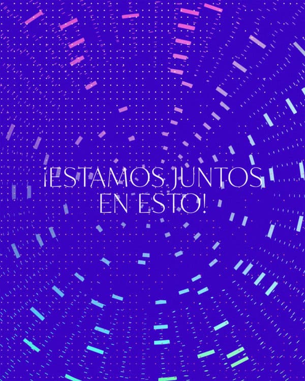 ¡Estamos juntos en esto!