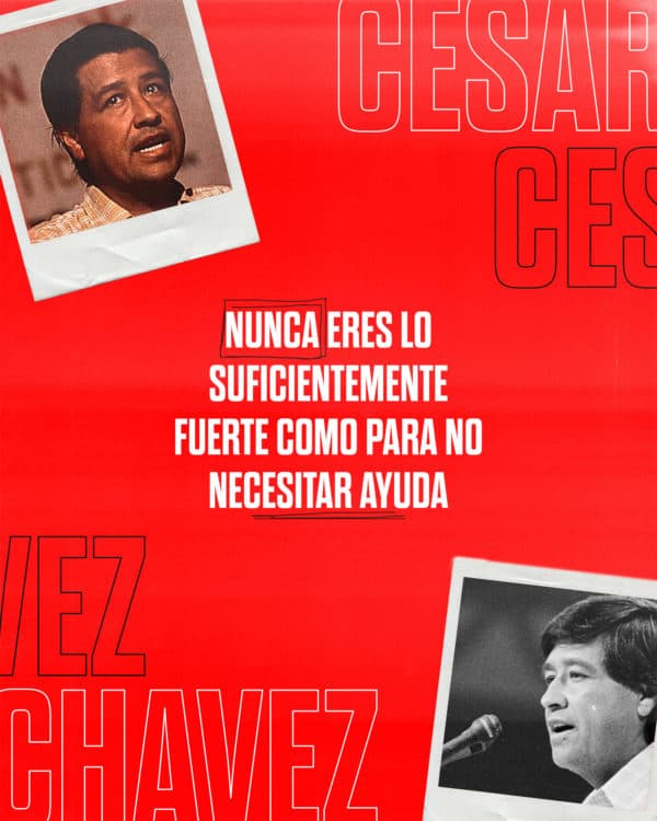 Nunca eres lo suficientemente fuerte como para no necesitar ayuda. - César Chavez