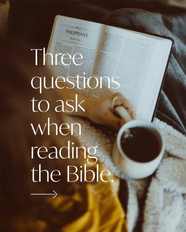 Three questions to ask when reading the Bible. 1. What does this teach me about God? 2. What does this teach me about humanity? 3. What does this teach me about how I should respond to God?