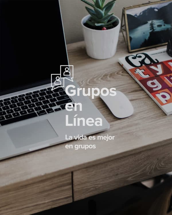 Grupos en línea. La vida es mejor en grupos.