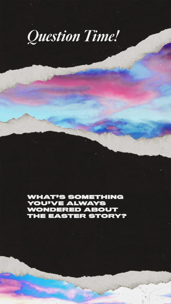 What's something you've always wondered about the Easter story?