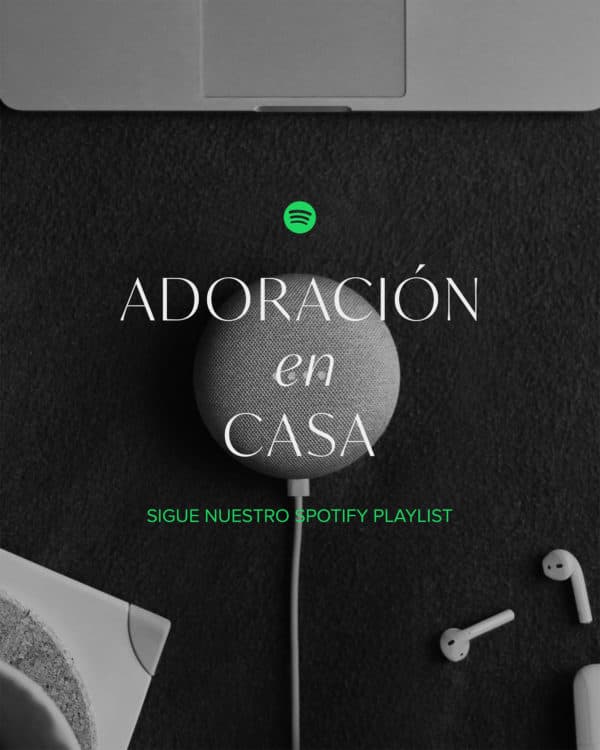 Adoración en casa: Sigue nuestro Spotify playlist