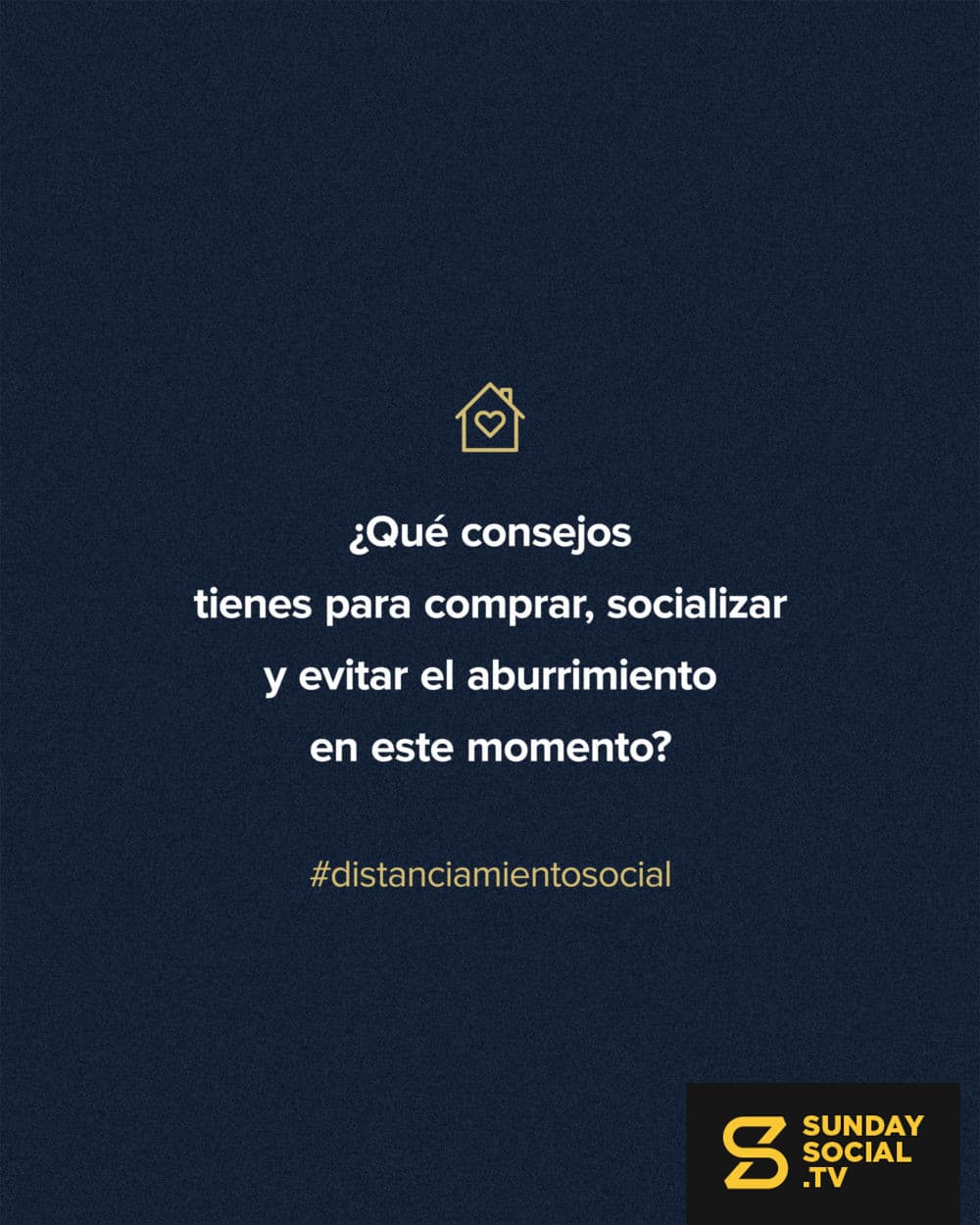 ¿Qué consejos tienes para comprar, socializar y evitar el aburrimiento en este momento?
