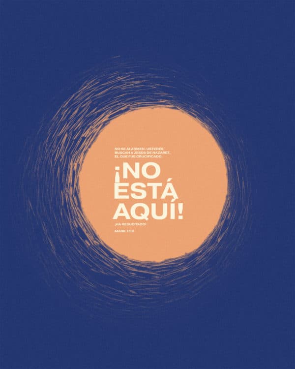 No se alarmen. Ustedes buscan a Jesús de Nazaret, el que fue crucificado. ¡No está aquí! ¡Ha resucitado! - Marcos 16:6