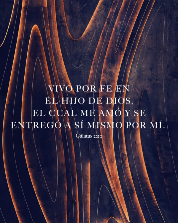Vivo por fe en el Hijo de Dios, el cual me amó y se entregó a sí mismo por mí. - Gálatas 2:20