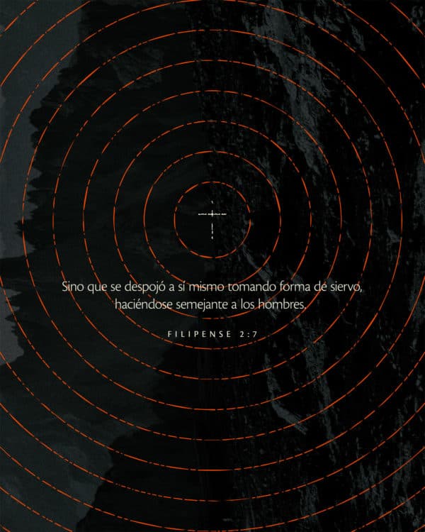 Sino que se despojó a sí mismo tomando forma de siervo, haciéndose semejante a los hombres. - Filipense 2:7