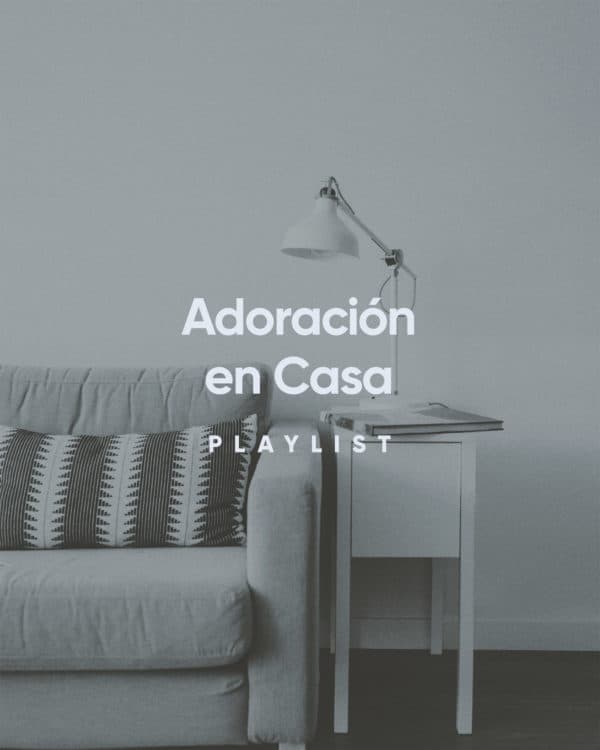 Adoración en Casa Playlist