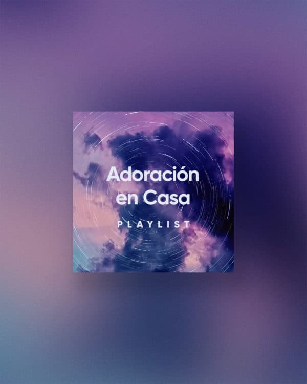 Adoración en Casa Playlist
