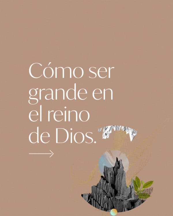 Cómo ser grande en el reino de Dios. (1) No te tomes en serio. Toma a Dios en serio. (2) Servir a otros, incluso si nadie se da cuenta. (3) Elija el plan de Dios, no el suyo.