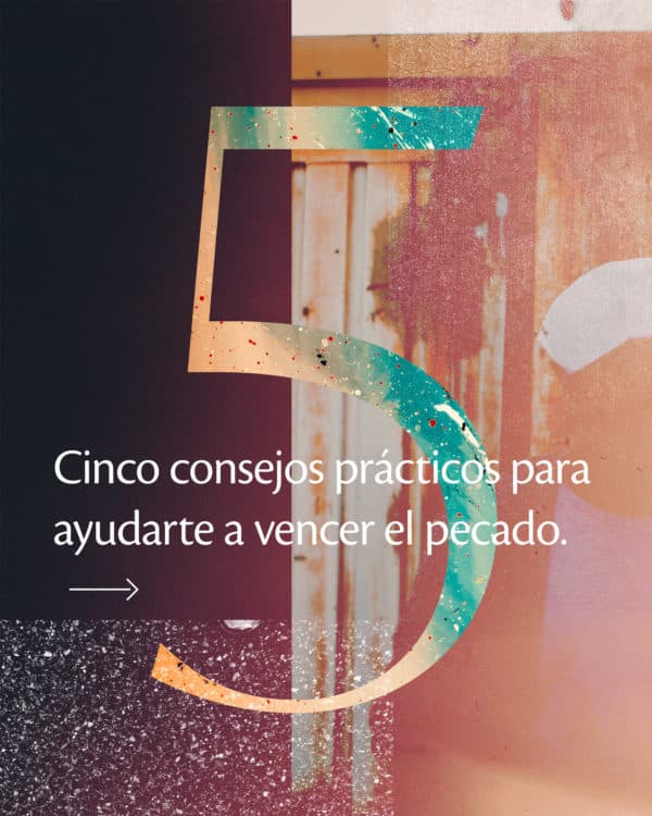 5 consejos prácticos para ayudarte a vencer el pecado. (1) Recuerde, vivimos vidas santas por amor a Dios, no por temor al castigo. Romanos 2: 4 (2) Pídele a Dios que te dé poder para vivir una vida pura. Salmo 139: 23-24 (3) Manténgase alejado de lugares / escenarios tentadores. Romanos 13:14 (4) Encuentra amigos con quienes puedas ser honesto acerca de tus fracasos. Oren el uno por el otro. Santiago 5:16 (5) Memoriza la palabra de Dios. Escóndela en tu corazón. Salmo 119: 11