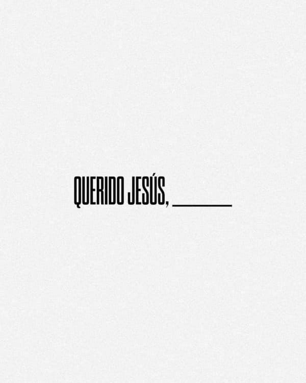 Querido Jesús, _________