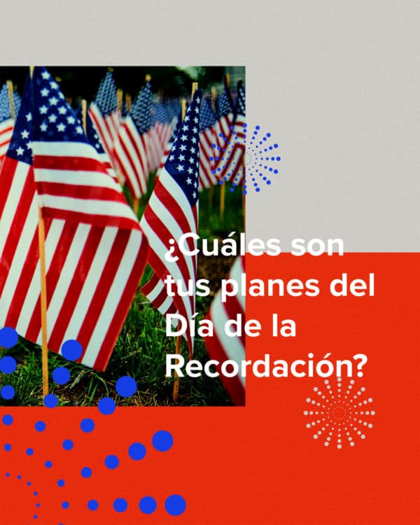 ¿Cuáles son tus planes del Día de la Recordación?