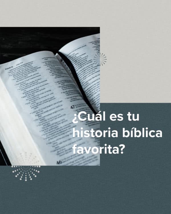 ¿Cuál es tu historia bíblica favorita?