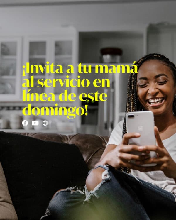 ¡Invita a tu mamá al servicio en línea de este domingo!