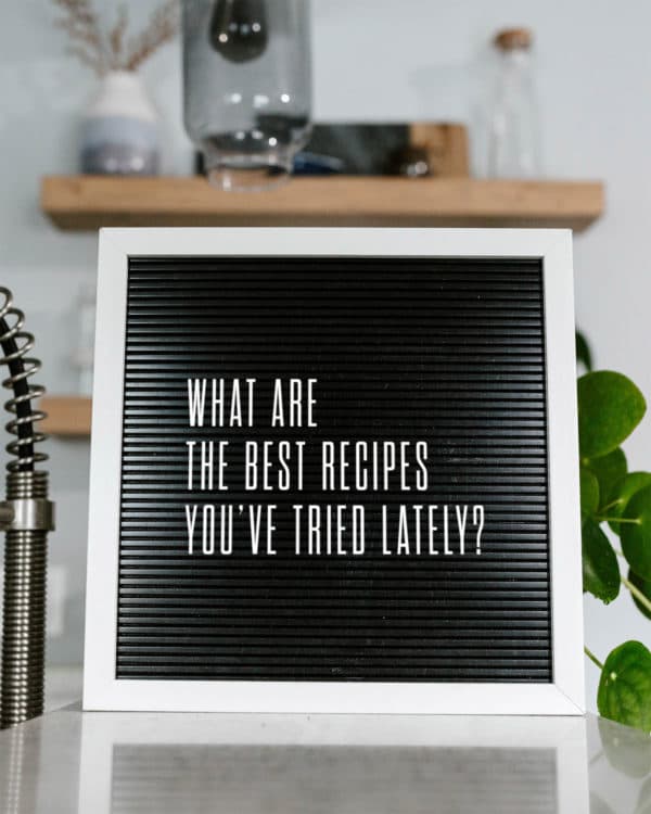What are the best recipes you've tried lately?