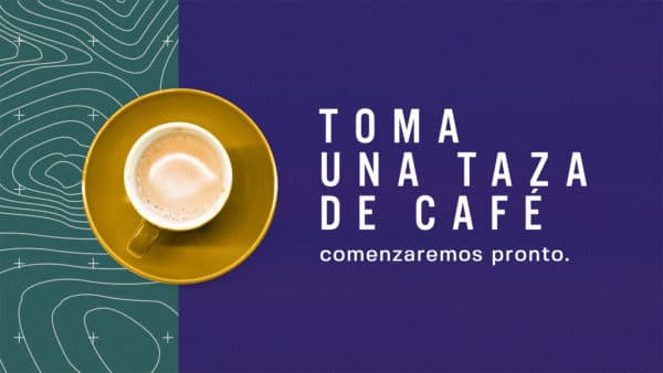 Toma una taza de café. Comenzaremos pronto.