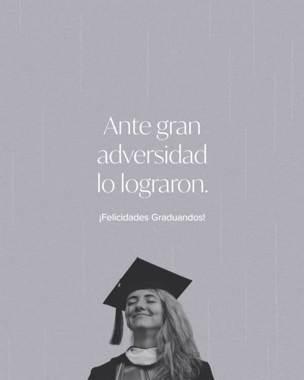Ante gran adversidad lo lograron. ¡Felicidades Graduandos!