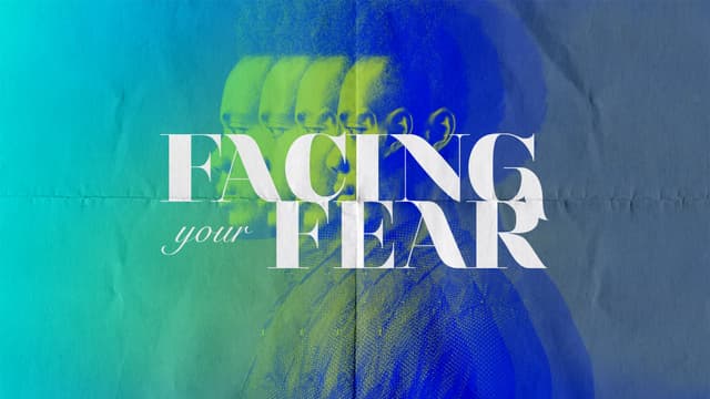 Facing Your Fear