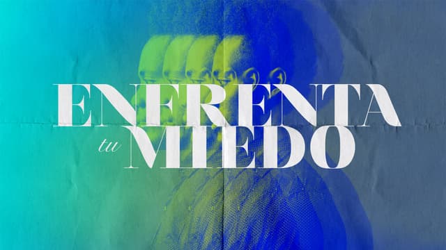 Enfrenta tu Miedo