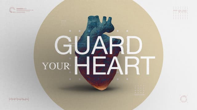 Guard Your Heart