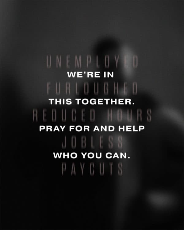 We're in this together. Pray for and help who you can.