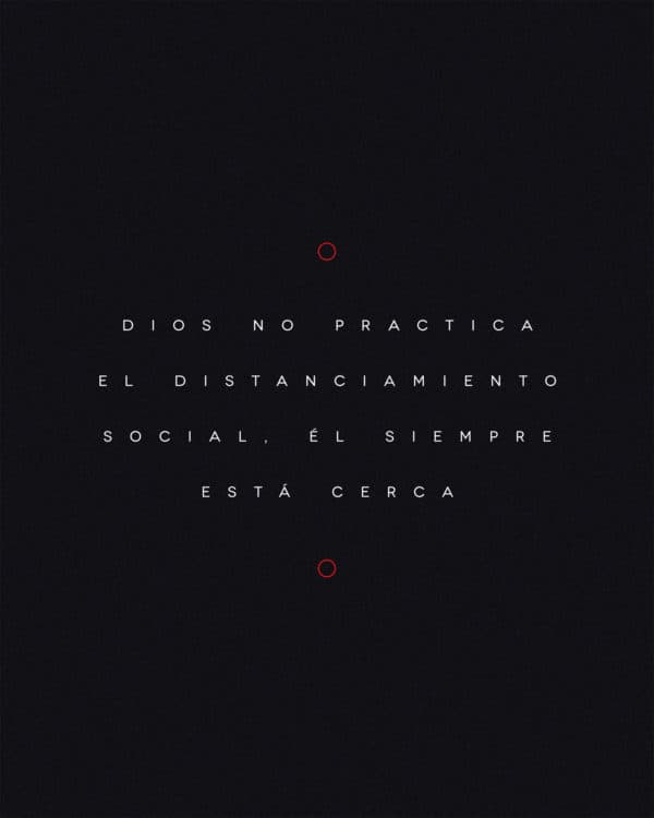 Dios no practica el distanciamiento social, Él siempre está cerca