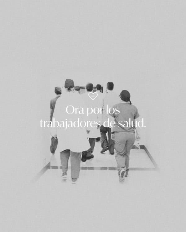 Ora por los trabajadores de salud.