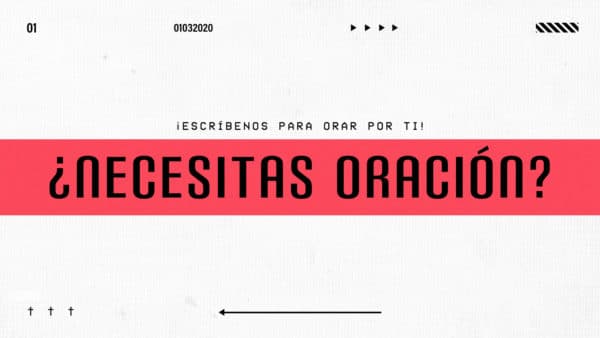 ¿Necesitas oración? ¡Escríbenos para orar por ti!