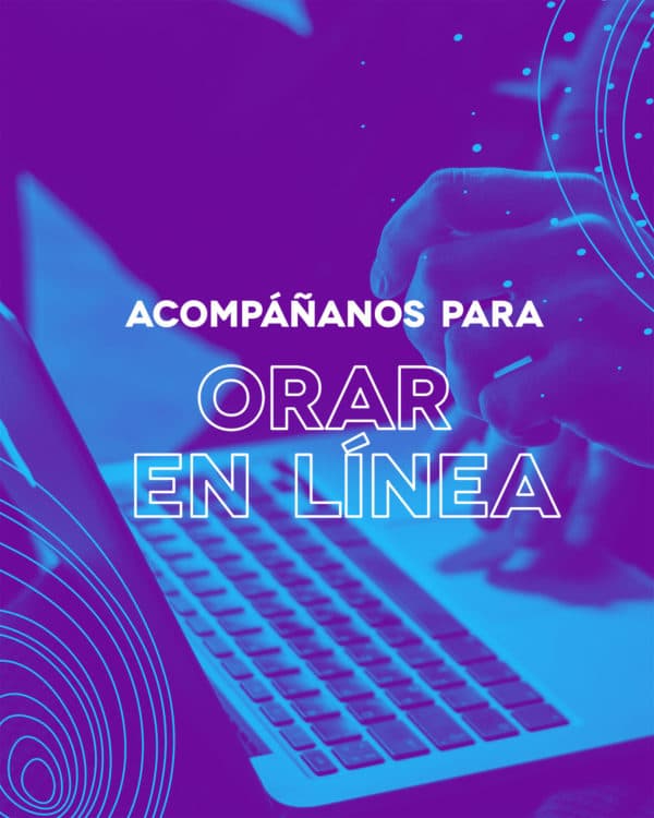 Acompáñanos para orar en línea