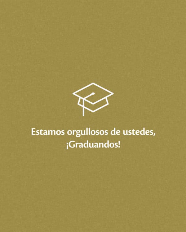 Estamos orgullosos de ustedes, ¡Graduandos!