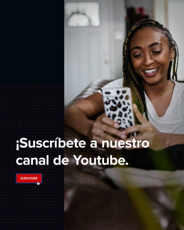 Suscríbete a nuestro canal de YouTube