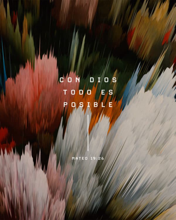 Con Dios todo es posible. - Mateo 19:26