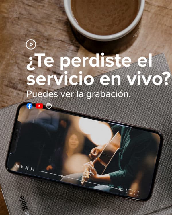 ¿Te perdiste el servicio en vivo? Puedes ver la grabción.