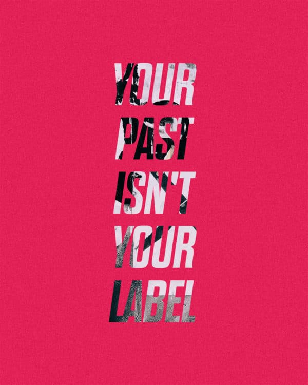 Your past isn't your label
