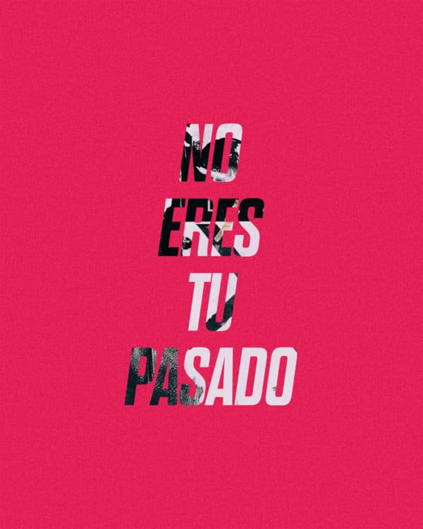 No eres Tu pasado