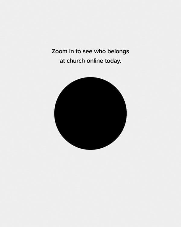 Zoom in to see who belongs at church online today.