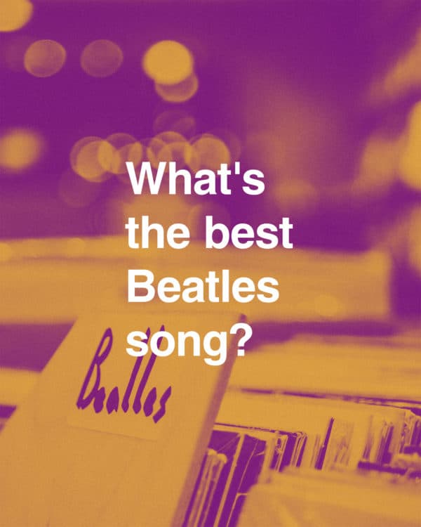What's the best Beatles song?