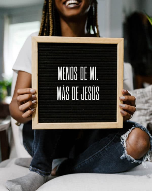 Menos de mi. Más de Jesús.